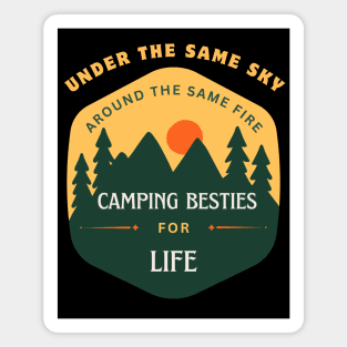 Camping Buddies - Under the Same Sky, Around the Same Fire – Camping Besties for Life Magnet